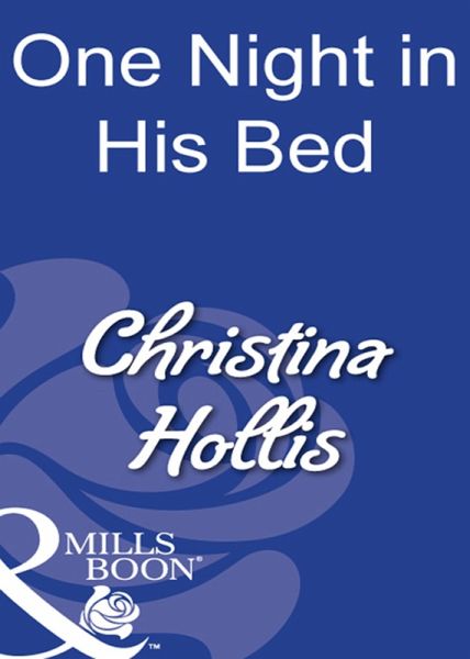 One Night In His Bed (eBook, ePUB) One Night In His Bed (eBook, ePUB)