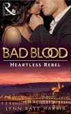The Heartless Rebel (Bad Blood, Book 5) (eBook, ePUB)
