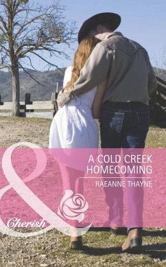 A Cold Creek Homecoming (Mills & Boon Cherish) (The Cowboys of Cold Creek, Book 6) (eBook, ePUB) - Thayne, Raeanne
