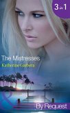 The Mistresses: Make-Believe Mistress (The Mistresses) / Six-Month Mistress (The Mistresses) / High-Society Mistress (The Mistresses) (Mills & Boon By Request) (eBook, ePUB)
