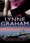 Possession: The Greek Tycoon's Blackmailed Mistress / His Virgin Acquisition (eBook, ePUB)