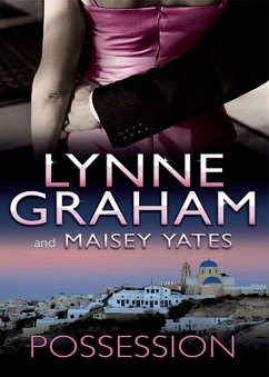 Possession: The Greek Tycoon's Blackmailed Mistress / His Virgin Acquisition (eBook, ePUB) - Graham, Lynne; Yates, Maisey
