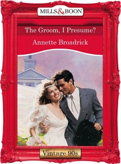 The Groom, I Presume? (Mills & Boon Vintage Desire) (eBook, ePUB) - Broadrick, Annette