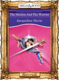 The Maiden And The Warrior (eBook, ePUB) The Maiden And The Warrior (eBook, ePUB)