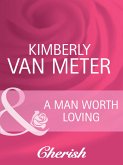 A Man Worth Loving (eBook, ePUB) A Man Worth Loving (eBook, ePUB)