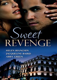 Sweet Revenge (eBook, ePUB) - Bianchin, Helen; Baird, Jacqueline; Green, Abby