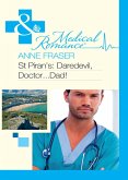 St Piran's: Daredevil, Doctor...Dad! (eBook, ePUB) St Piran's: Daredevil, Doctor...Dad! (eBook, ePUB)
