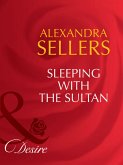 Sleeping With The Sultan (Mills & Boon Desire) (Sons of the Desert: The Sultans, Book 3) (eBook, ePUB)