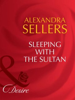 Sleeping With The Sultan (eBook, ePUB) - Sellers, Alexandra