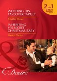 Wedding His Takeover Target / Inheriting His Secret Christmas Baby: Wedding His Takeover Target (Dynasties: The Jarrods) / Inheriting His Secret Christmas Baby (Dynasties: The Jarrods) (Mills & Boon Desire) (eBook, ePUB)