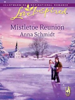 Mistletoe Reunion (eBook, ePUB) - Schmidt, Anna