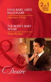 Have Baby, Need Billionaire / The Boss's Baby Affair: Have Baby, Need Billionaire / The Boss's Baby Affair (Mills & Boon Desire) (eBook, ePUB)