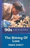 The Shining Of Love (Mills & Boon Vintage 90s Modern) (eBook, ePUB)