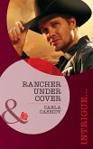 Rancher Under Cover (Mills & Boon Intrigue) (The Kelley Legacy, Book 4) (eBook, ePUB)