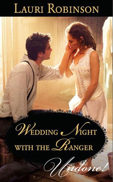Wedding Night With The Ranger (eBook, ePUB) Wedding Night With The Ranger (eBook, ePUB)