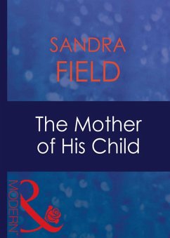 The Mother Of His Child (eBook, ePUB) - Field, Sandra