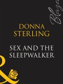 Sex And The Sleepwalker (Mills & Boon Blaze) (eBook, ePUB)