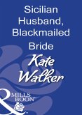 Sicilian Husband, Blackmailed Bride (Mills & Boon Modern) (eBook, ePUB)