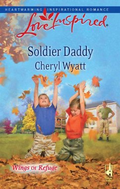 Soldier Daddy (Mills & Boon Love Inspired) (Wings of Refuge, Book 5) (eBook, ePUB) - Wyatt, Cheryl