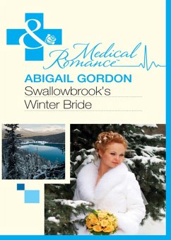 Swallowbrook's Winter Bride (Mills & Boon Medical) (The Doctors of Swallowbrook Farm, Book 1) (eBook, ePUB) - Gordon, Abigail