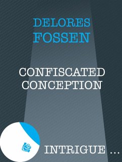 Confiscated Conception (eBook, ePUB) - Fossen, Delores