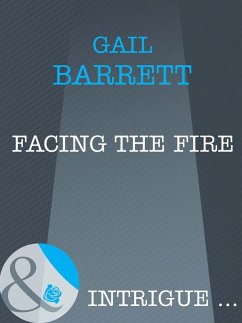 Facing the Fire (Mills & Boon Intrigue) (eBook, ePUB) - Barrett, Gail