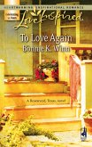 To Love Again (Mills & Boon Love Inspired) (Rosewood, Texas, Book 3) (eBook, ePUB)