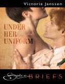 Under Her Uniform (Mills & Boon Spice Briefs) (eBook, ePUB)