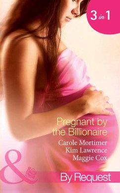 Pregnant By The Billionaire (eBook, ePUB) - Mortimer, Carole; Lawrence, Kim; Cox, Maggie