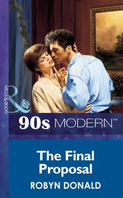 The Final Proposal (Mills & Boon Vintage 90s Modern) (eBook, ePUB) - Donald, Robyn