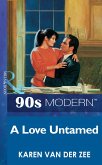 A Love Untamed (Mills & Boon Vintage 90s Modern) (eBook, ePUB)