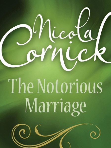 The Notorious Marriage (eBook, ePUB) The Notorious Marriage (eBook, ePUB)