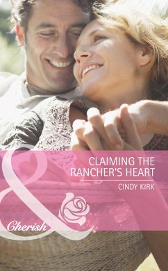 Claiming The Rancher's Heart (Mills & Boon Cherish) (eBook, ePUB) - Kirk, Cindy