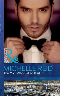 The Man Who Risked It All (eBook, ePUB) - Reid, Michelle