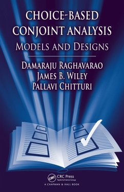 Choice-Based Conjoint Analysis (eBook, PDF) - Raghavarao, Damaraju; Wiley, James B.; Chitturi, Pallavi