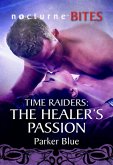 Time Raiders: The Healer's Passion (Mills & Boon Nocturne Bites) (Time Raiders, Book 8) (eBook, ePUB)
