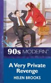 A Very Private Revenge (Mills & Boon Vintage 90s Modern) (eBook, ePUB)
