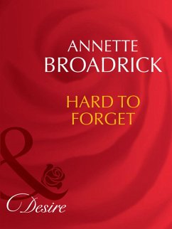 Hard To Forget (eBook, ePUB) - Broadrick, Annette