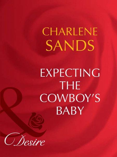 Expecting The Cowboy's Baby (eBook, ePUB) Expecting The Cowboy's Baby (eBook, ePUB)