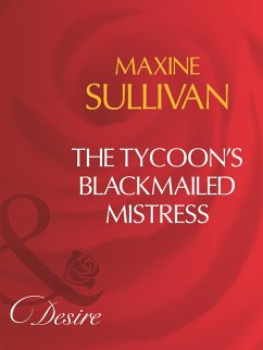 The Tycoon's Blackmailed Mistress (Mills & Boon Desire) (eBook, ePUB) - Sullivan, Maxine