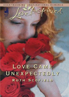 Love Came Unexpectedly (eBook, ePUB) - Scofield, Ruth