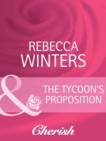 The Tycoon's Proposition (eBook, ePUB) The Tycoon's Proposition (eBook, ePUB)