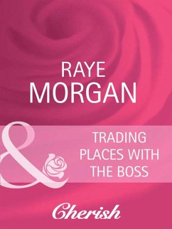 Trading Places With The Boss (Mills & Boon Cherish) (Boardroom Brides, Book 2) (eBook, ePUB) - Morgan, Raye