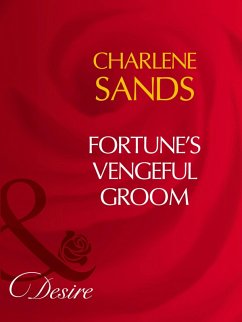 Fortune's Vengeful Groom (eBook, ePUB) - Sands, Charlene