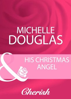 His Christmas Angel (Mills & Boon Cherish) (eBook, ePUB) - Douglas, Michelle