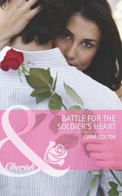 Battle for the Soldier's Heart (Mills & Boon Cherish) (eBook, ePUB) - Colter, Cara