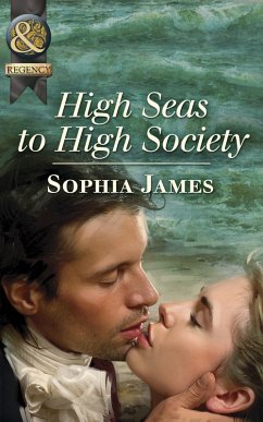 High Seas To High Society (eBook, ePUB) - James, Sophia