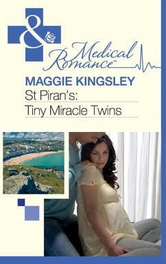 St Piran's: Tiny Miracle Twins (Mills & Boon Medical) (St Piran's Hospital, Book 7) (eBook, ePUB) - Kingsley, Maggie