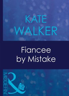 Fiancee By Mistake (Mills & Boon Modern) (eBook, ePUB) - Walker, Kate