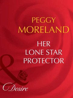 Her Lone Star Protector (Mills & Boon Desire) (Texas Cattleman's Club: The Last, Book 2) (eBook, ePUB) - Moreland, Peggy